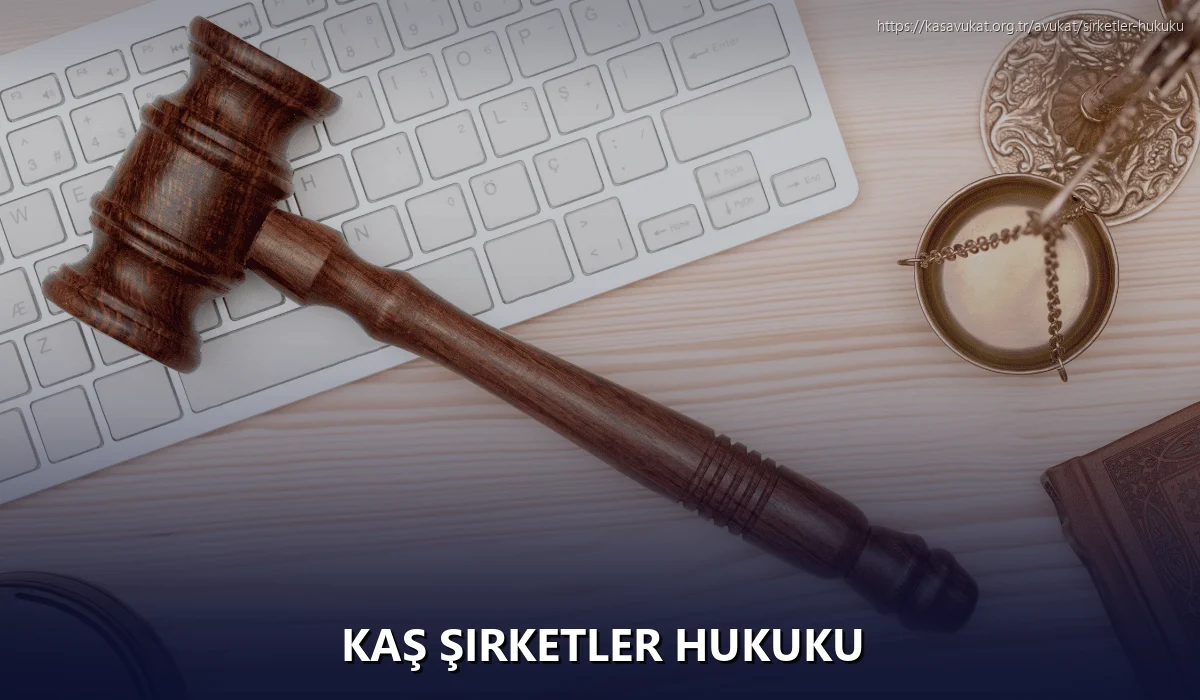 Kaş Şirketler Hukuku
